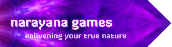 narayana games - enlivening your true nature